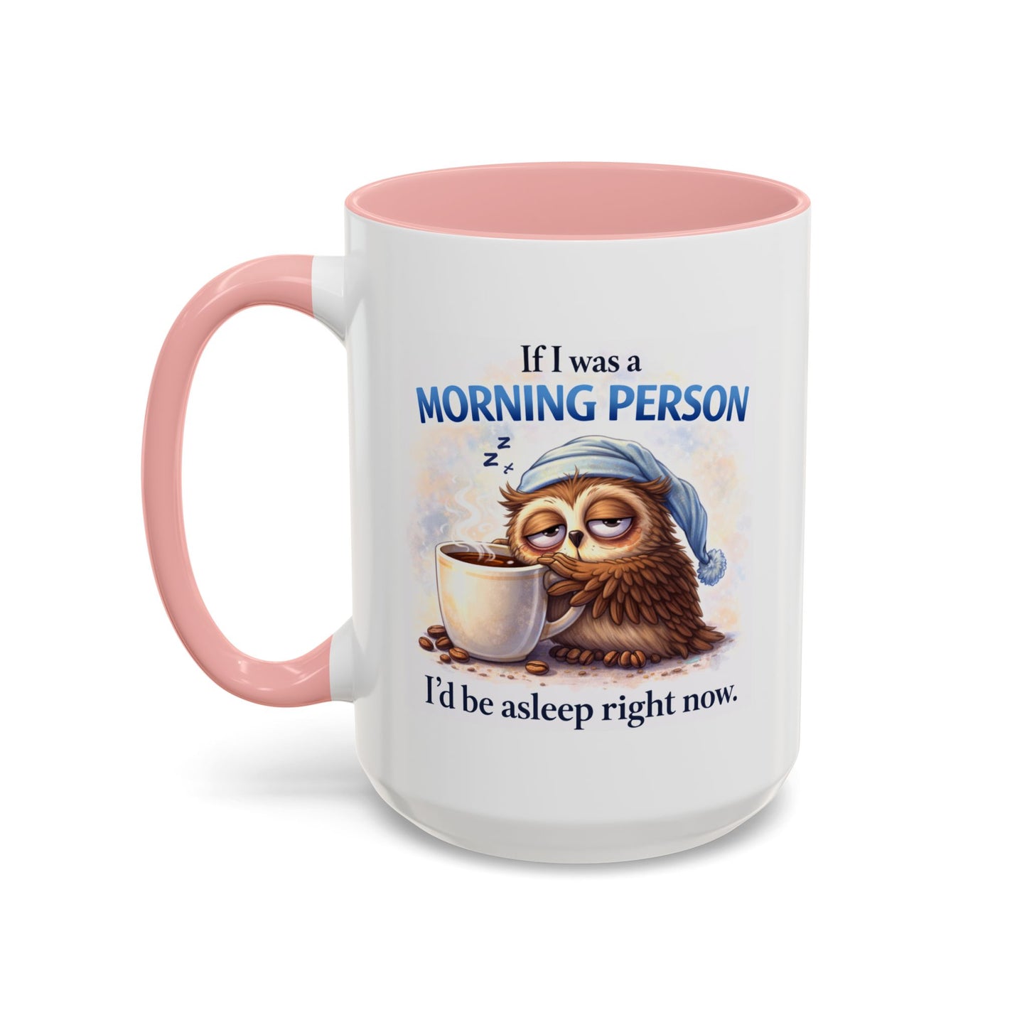 Humor Mug - If I Was A Morning Person