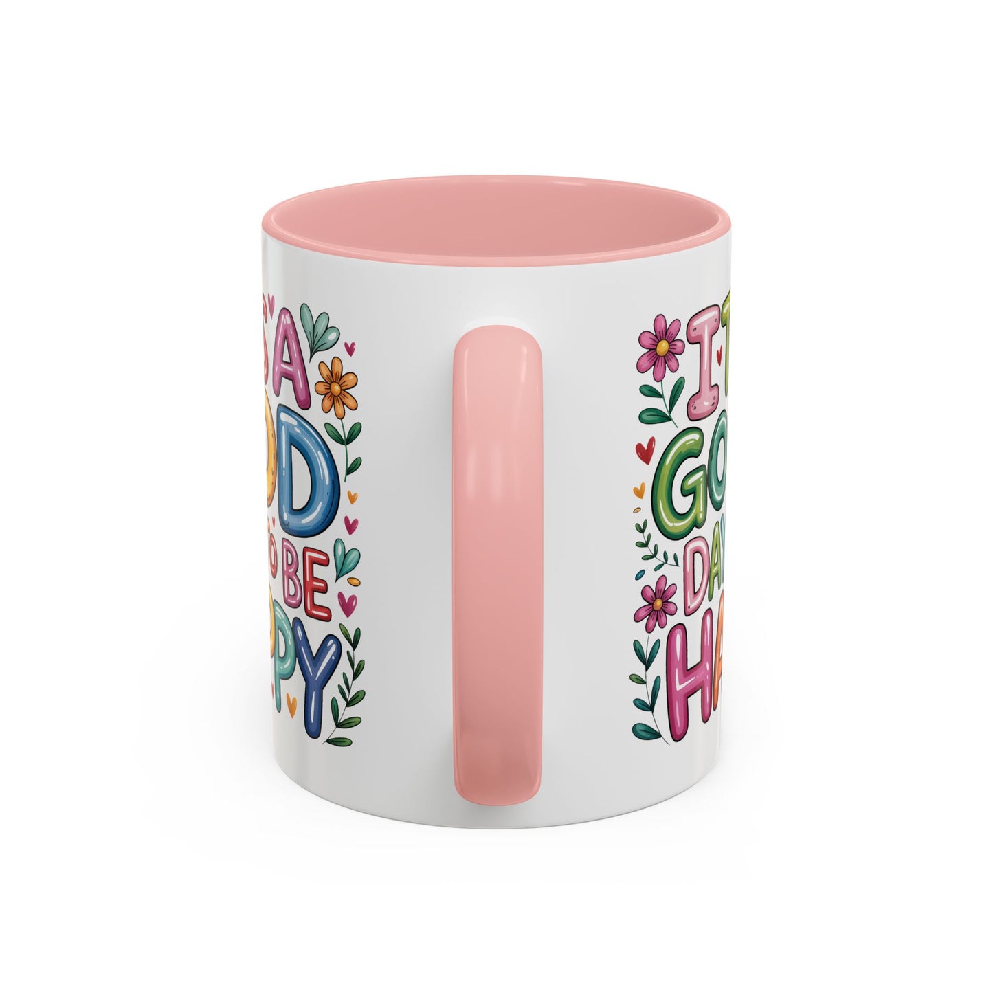 Motivation Mug - It's a Good Day to Be Happy