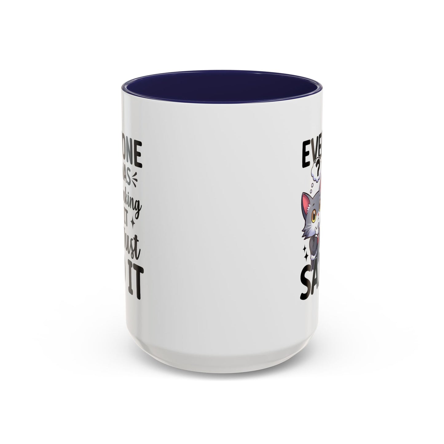 Humor Mug - Everyone Was Thinking It