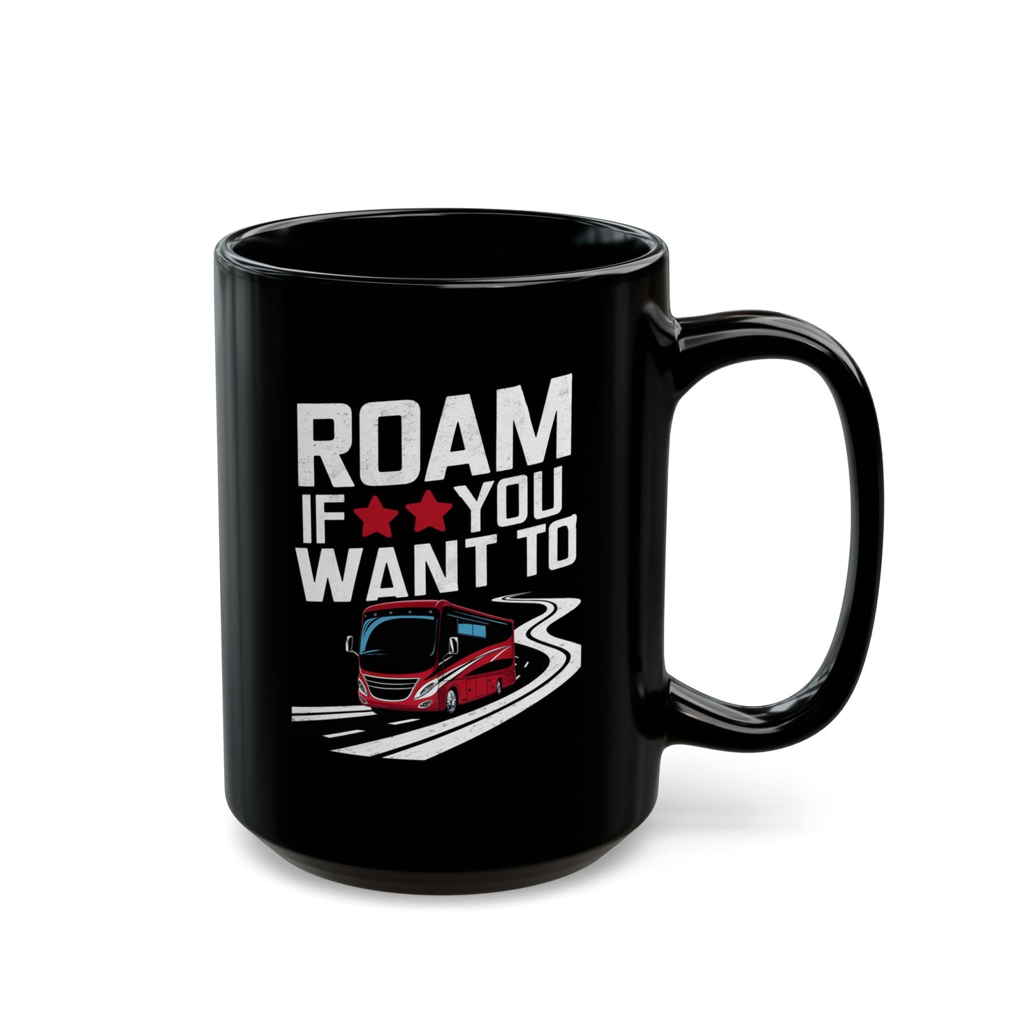 Adventure Mug - Roam If You Want To
