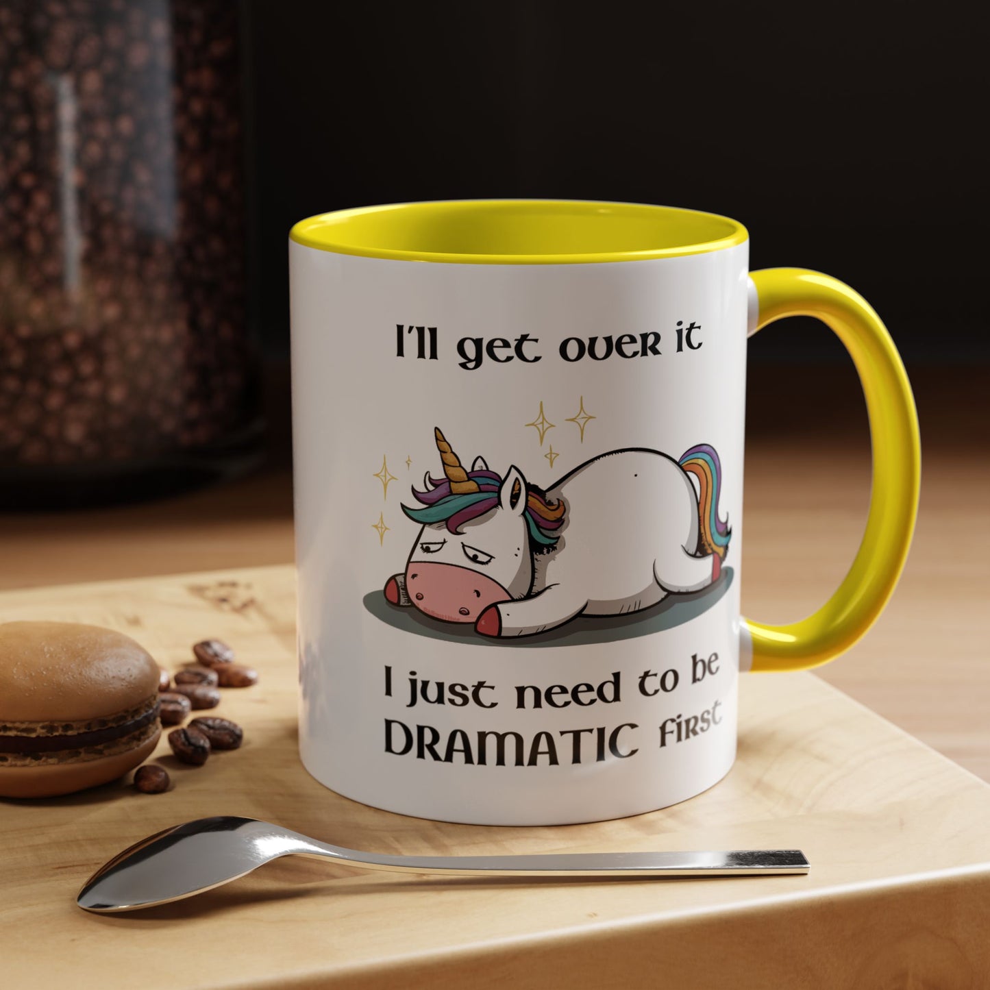 Humor Mug - I'll Get Over It Unicorn
