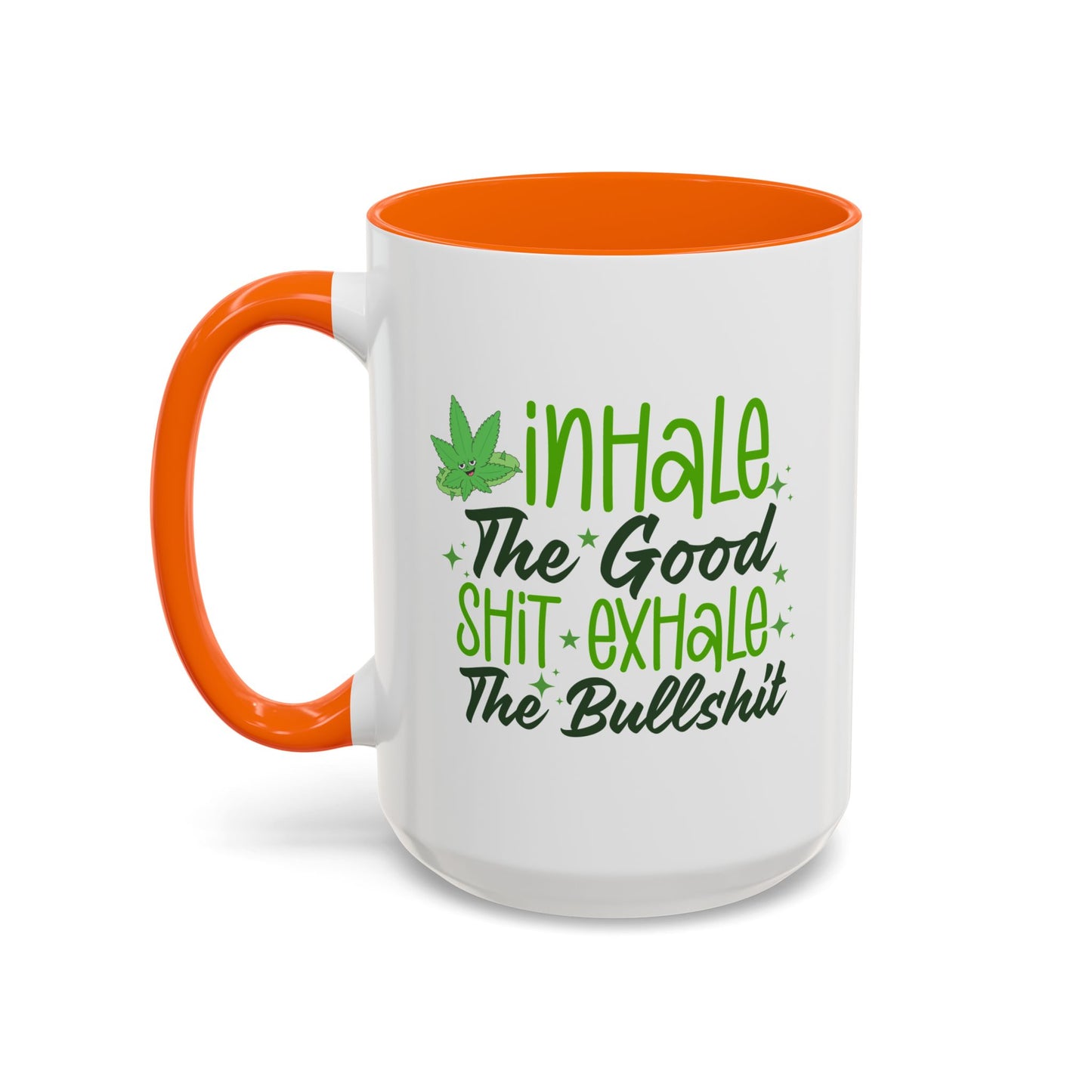Humor Mug - Inhale the Good Shit Exhale the Bullshit