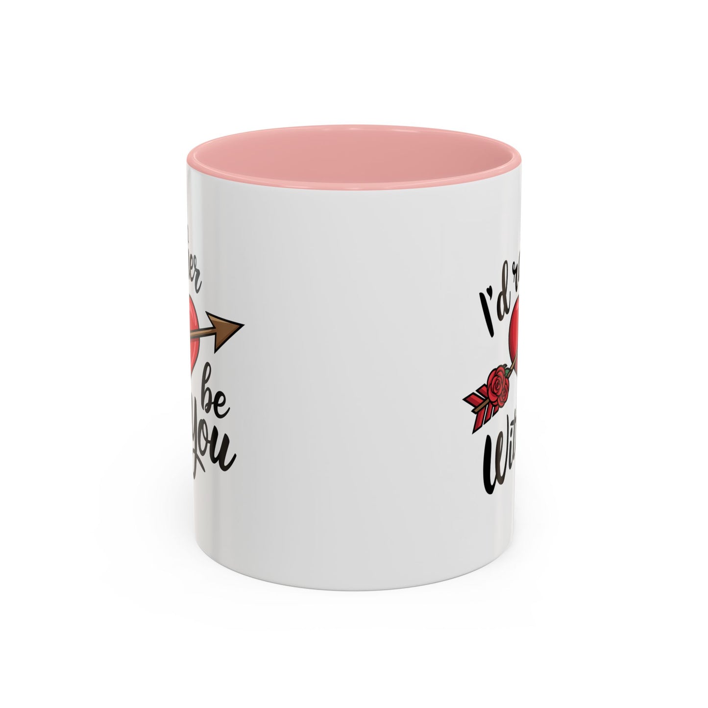 Valentine's Day Mug - I'd Rather Be With You