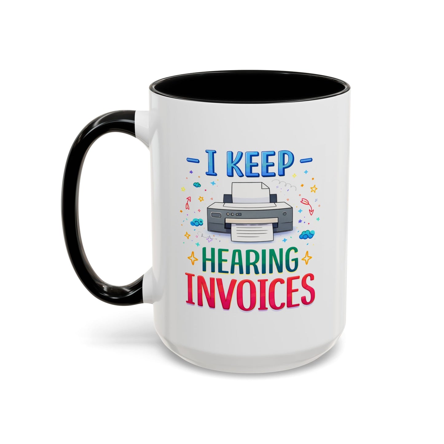 Office Mug - I Keep Hearing Invoices