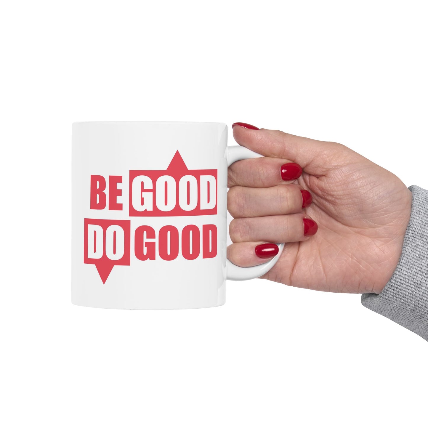 Motivation Mug - Be Good Do Good