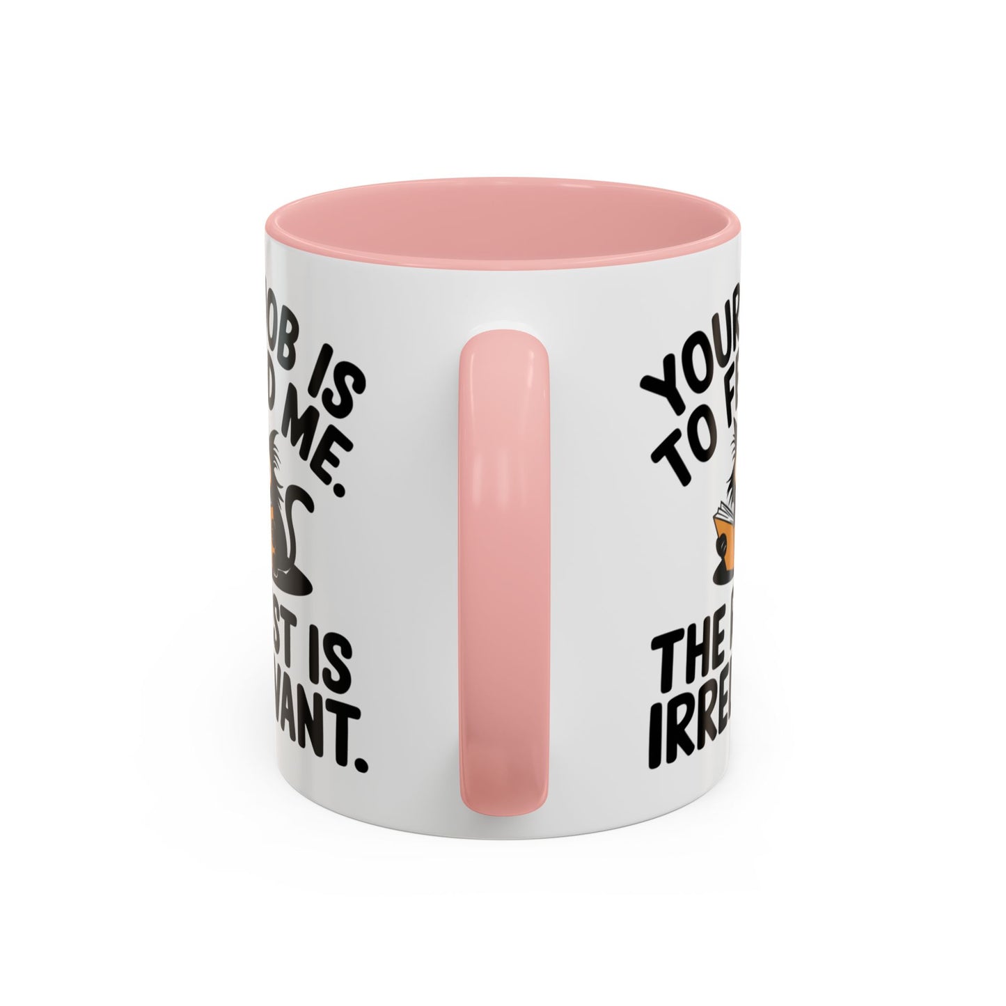 Animal Mug - Your Job Is To Feed Me