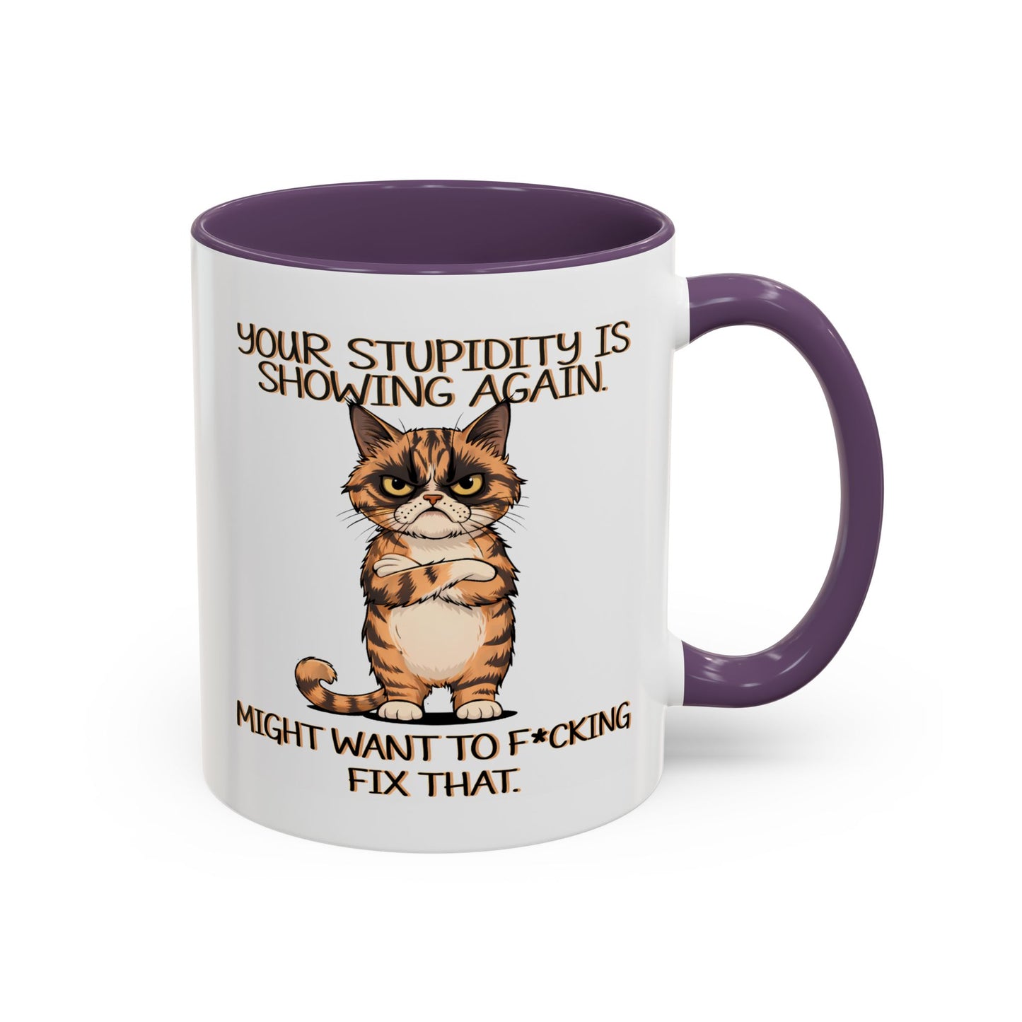 Humor Mug - Your Stupidity is Showing Again