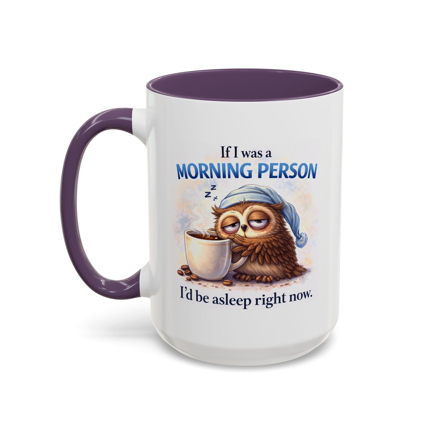 Humor Mug - If I Was A Morning Person