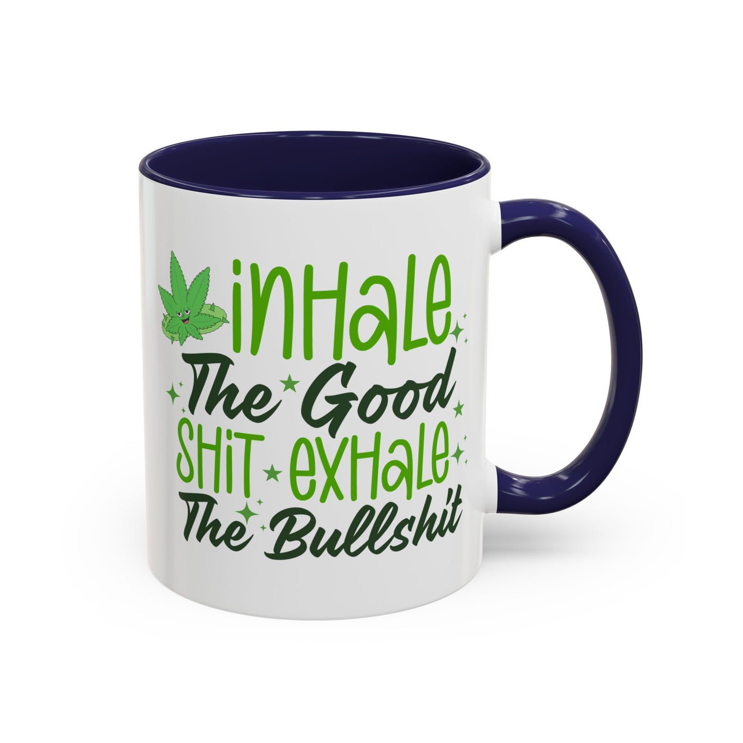 Humor Mug - Inhale the Good Shit Exhale the Bullshit