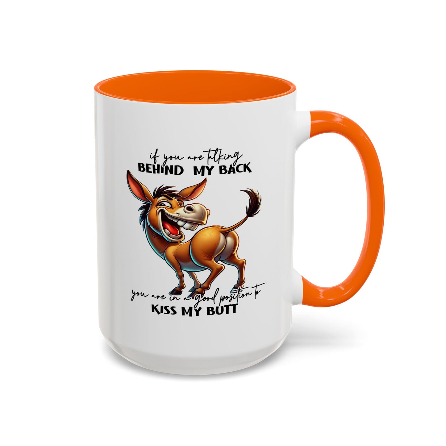 Humor Mug - If You Are Talking Behind My Back