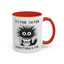Humor Mug - It's Fine I'm Fine Everything is Fine