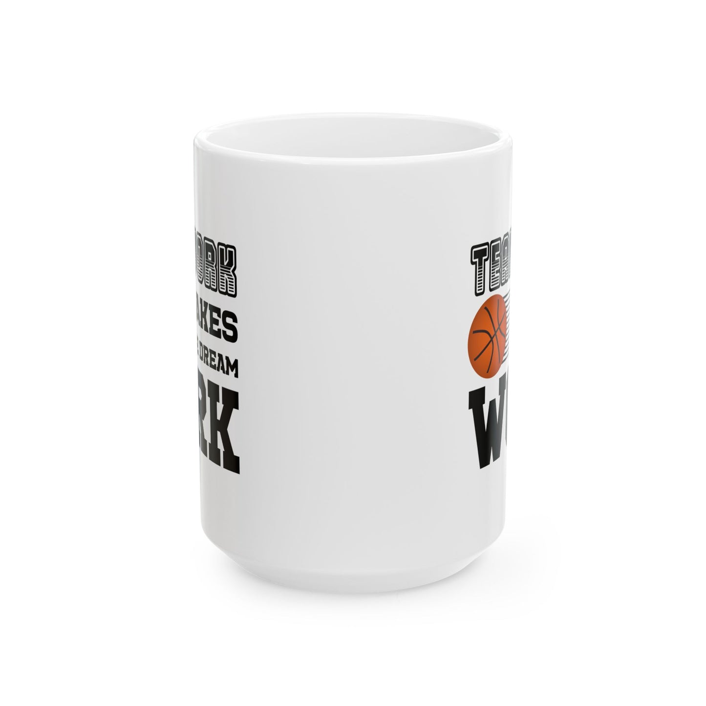 Motivation Mug - Teamwork Makes The Dream Work Basketball