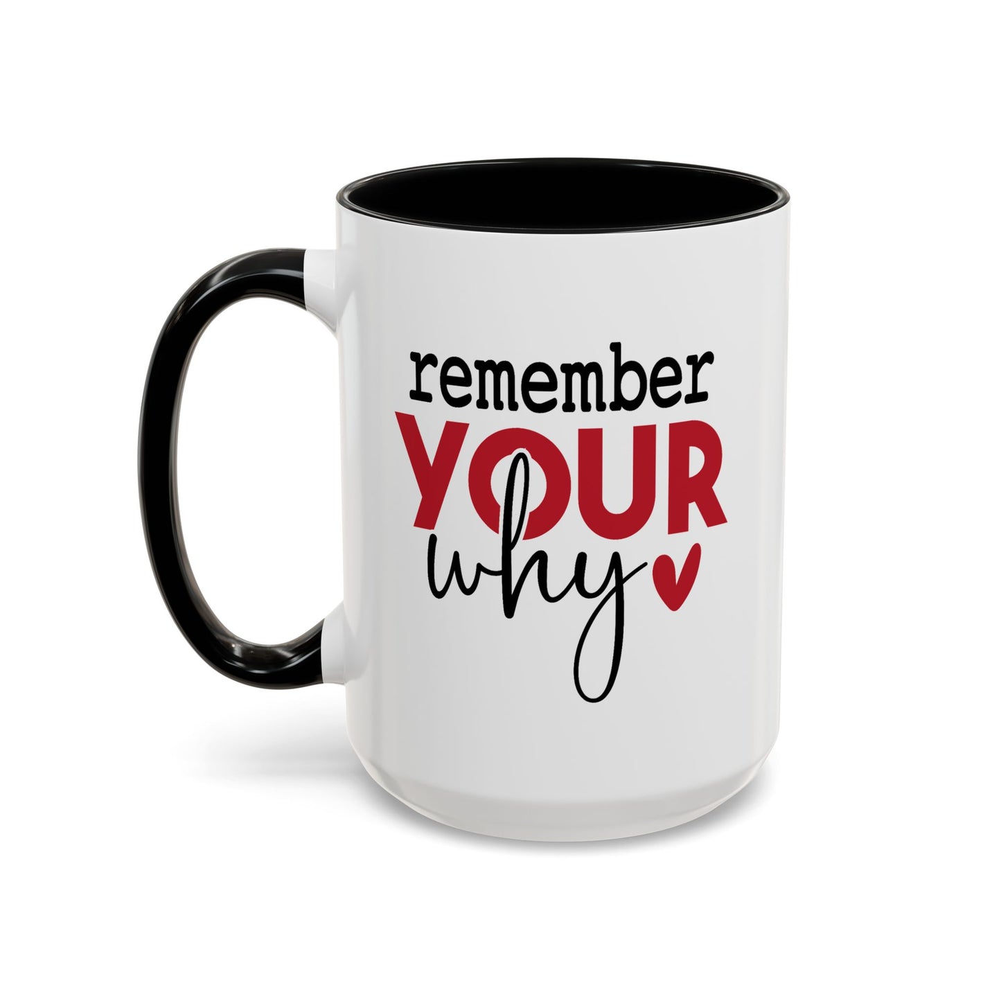Motivation Mug - Remember Your Why