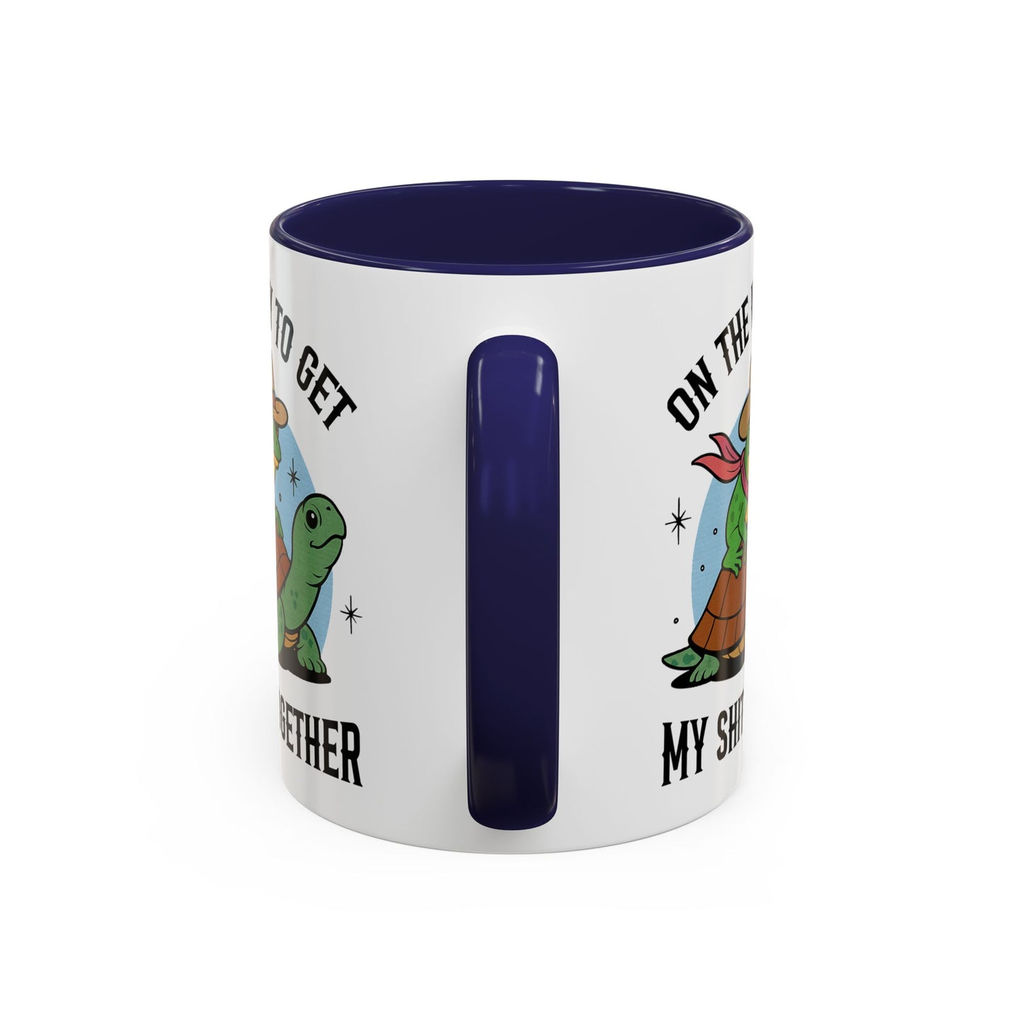 Humor Mug - On My Way to Get My Shit Toghether