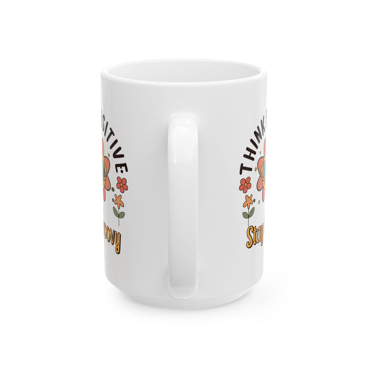 Motivation Mug - Think Positive Stay Groovy