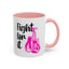 Support Mug - Fight For It