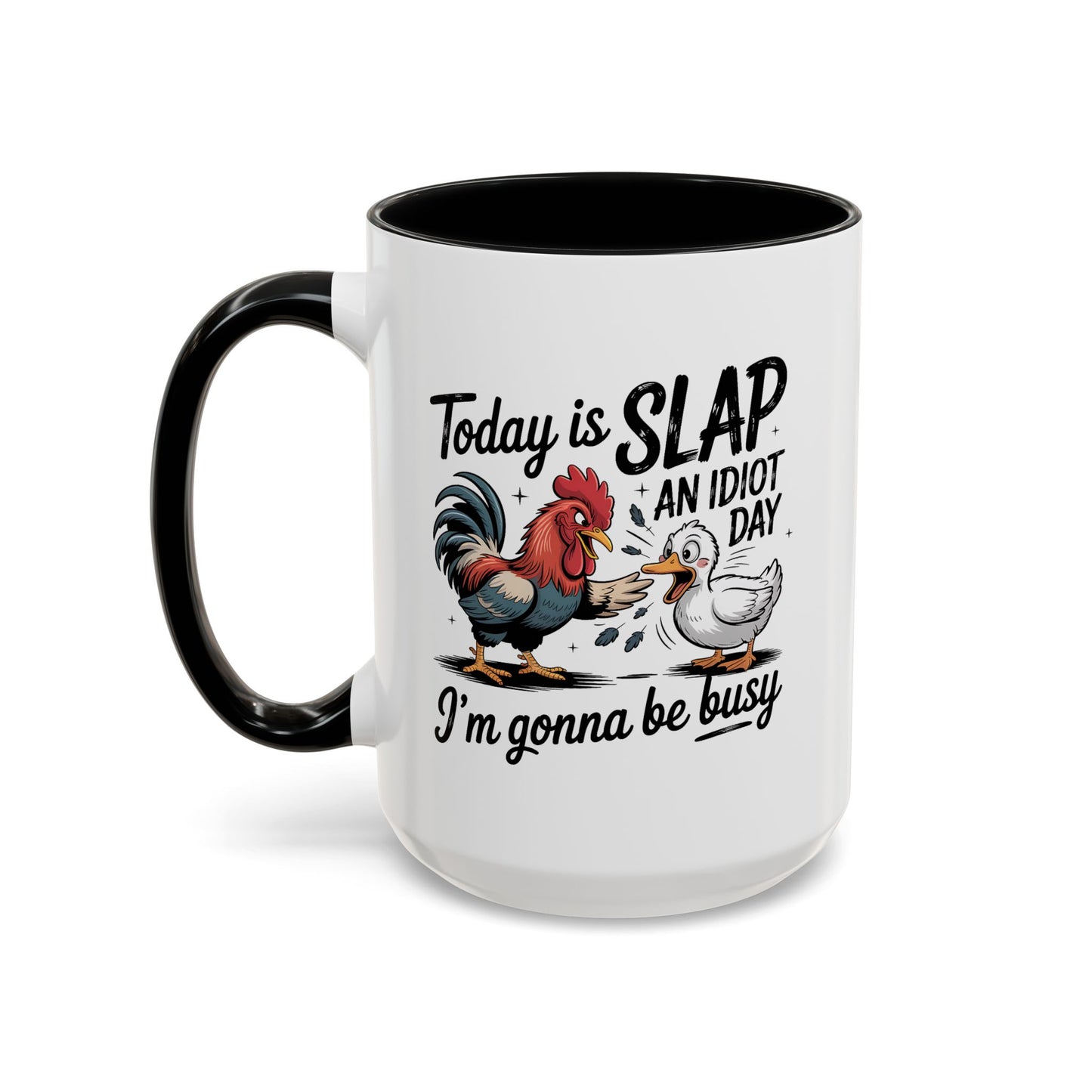 Humor Mug - Today is Slap An Idiot Day