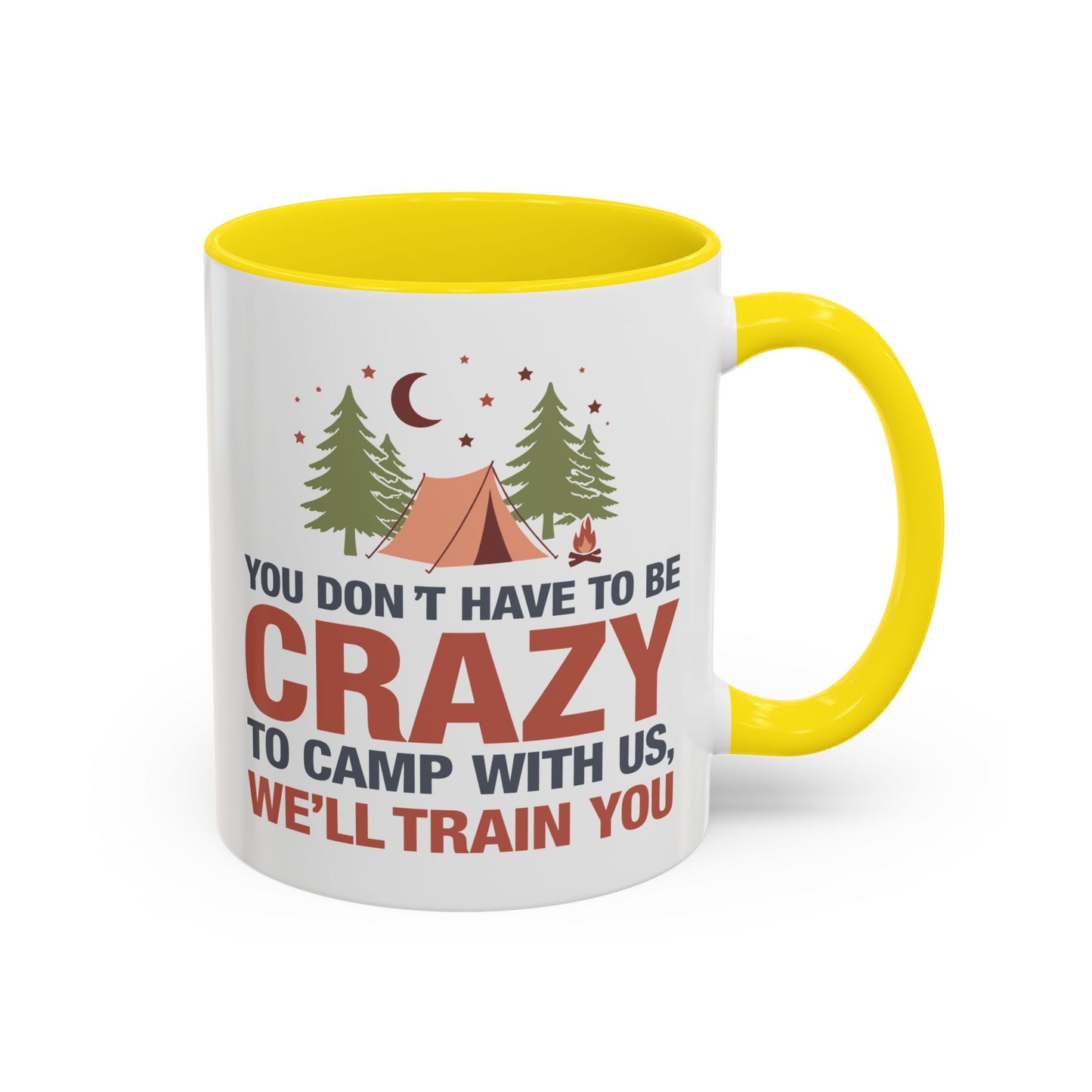 Humor Mug - You Don't Have to Be Crazy to Camp With Us