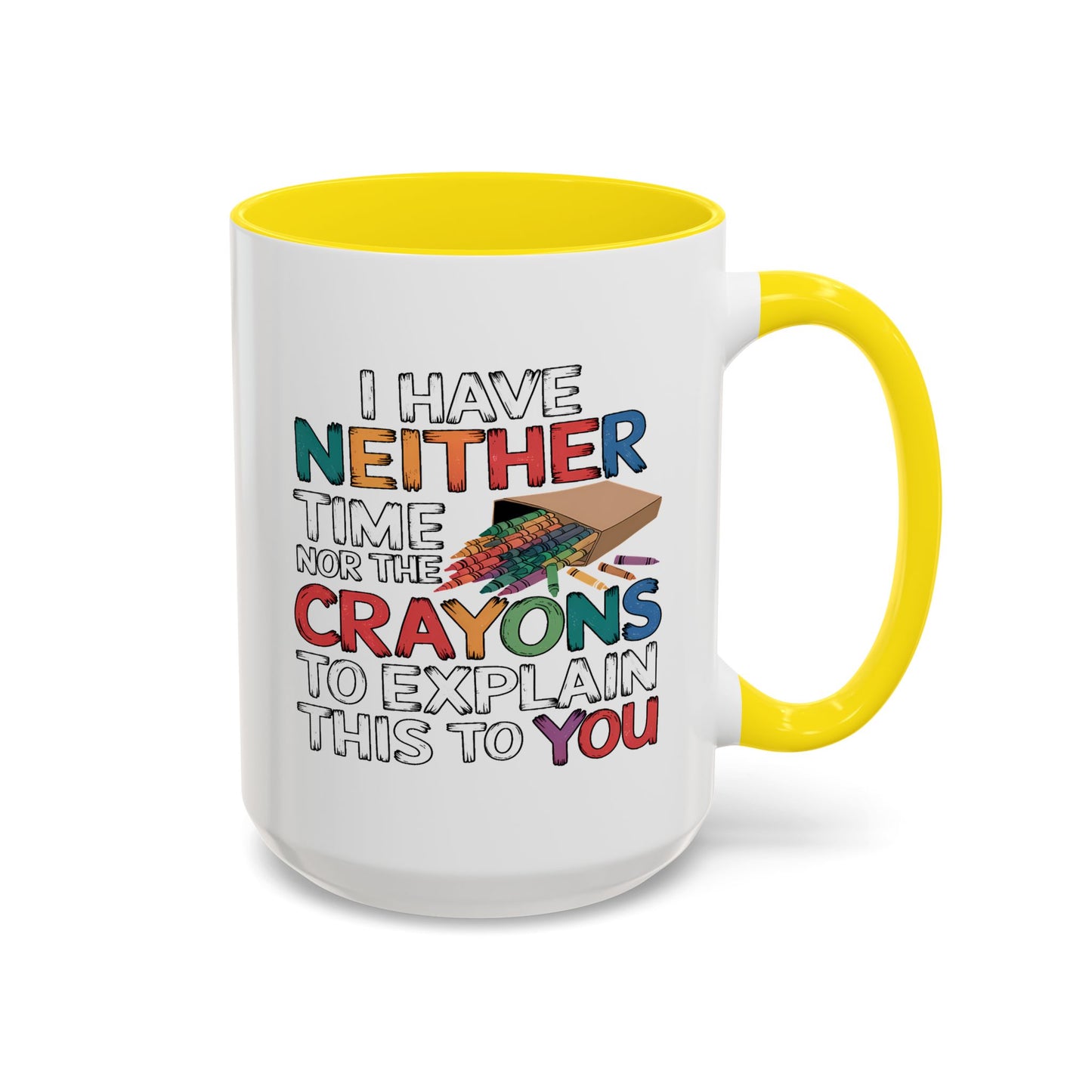 Adult Mug - I Have Neither The Time