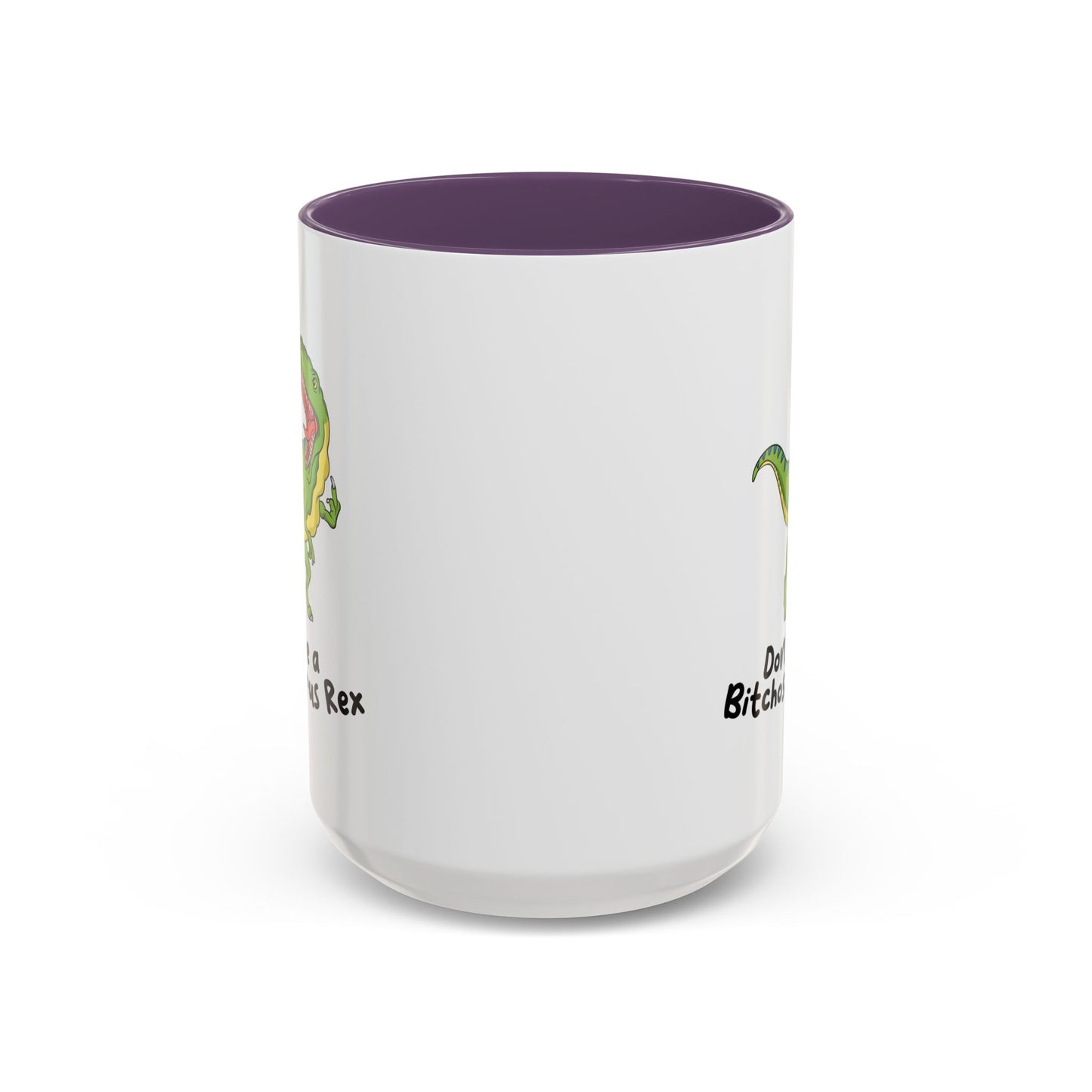 Adult Mug - Don't Be A Bitchasaurus Rex