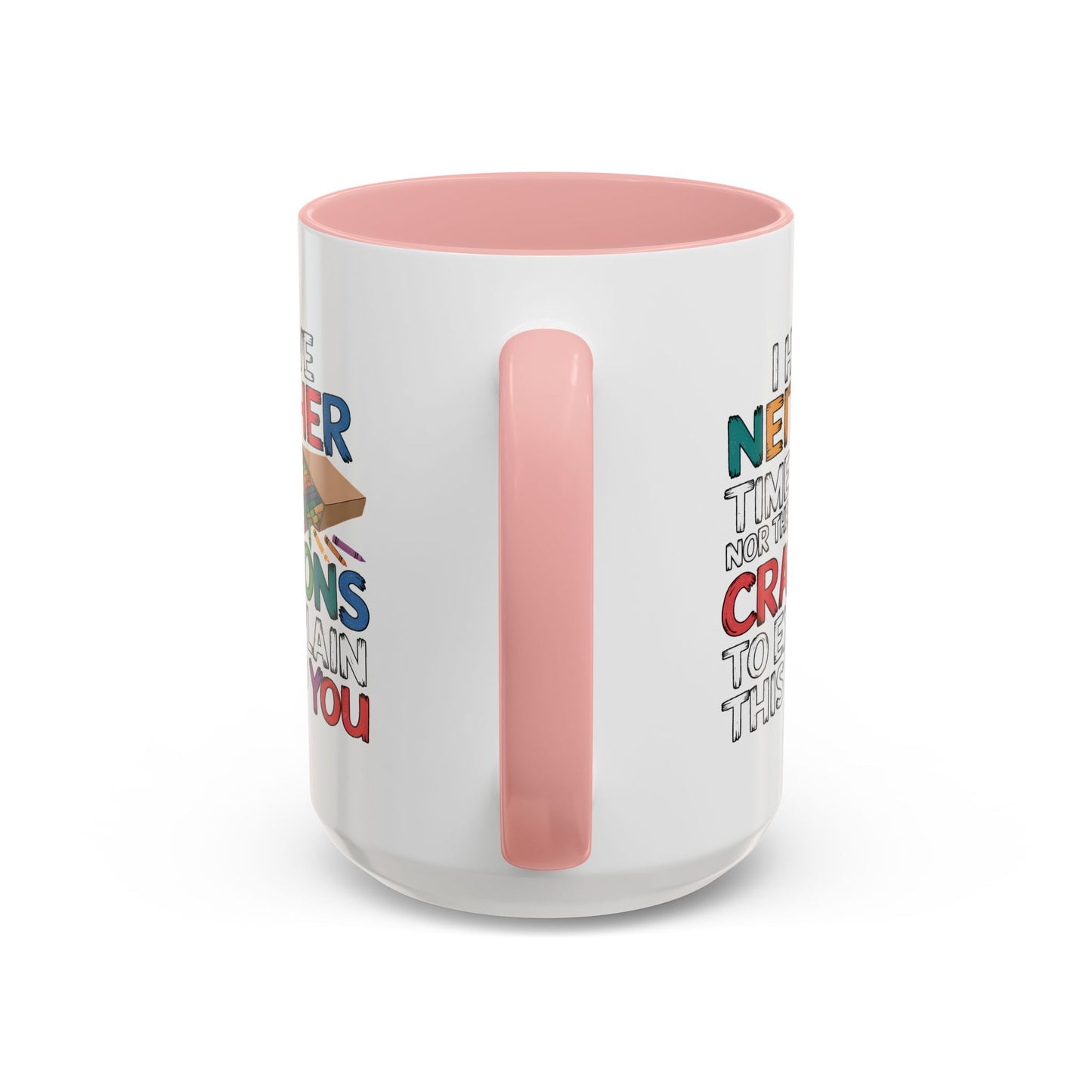 Adult Mug - I Have Neither The Time