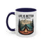 Adventure Mug - Life Is Better