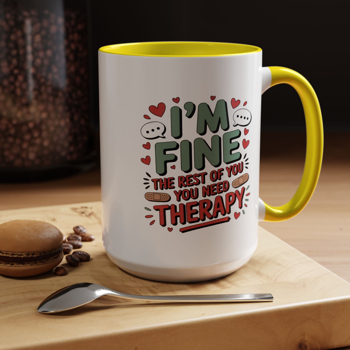 Humor Mug - I'm Fine The Rest of You Need Therapy