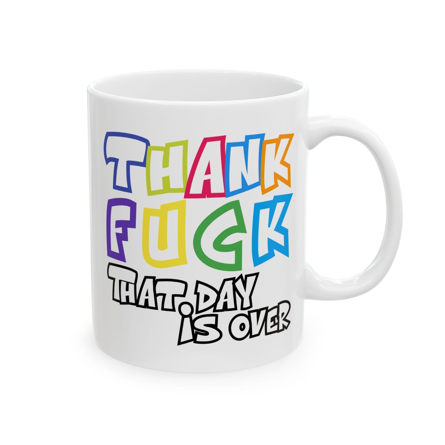 Adult Mug - Thank Fuck That Day is Over