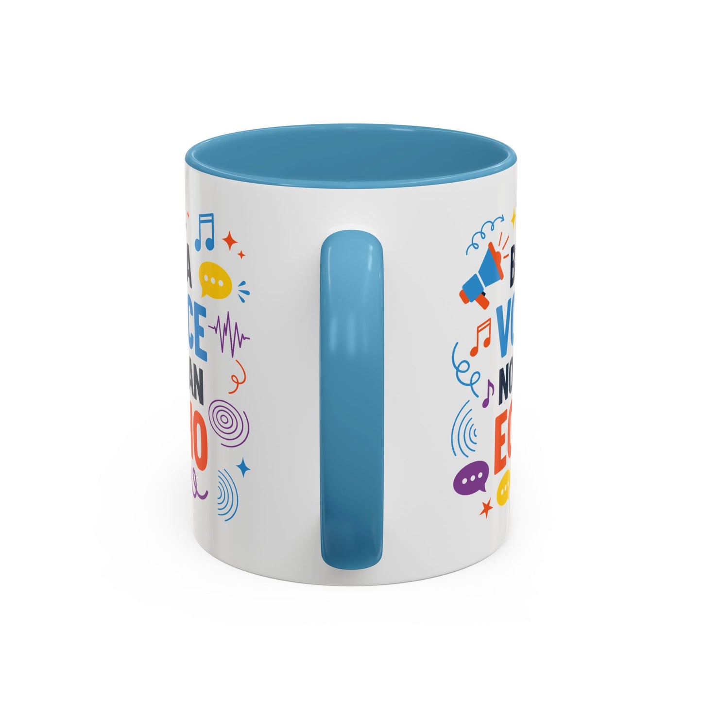 Motivation Mug - Be a Voice Not an Echo