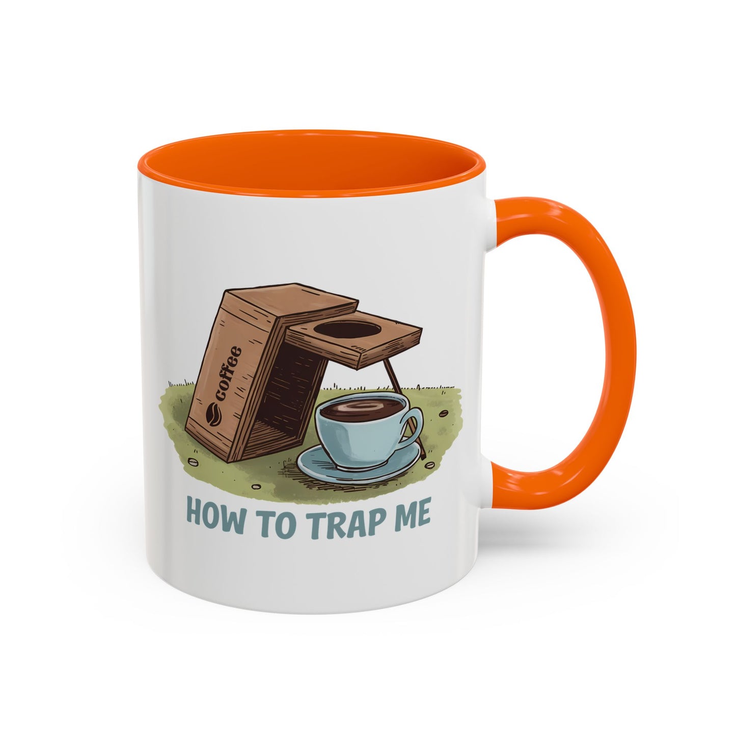 Humor Mug - How to Trap Me