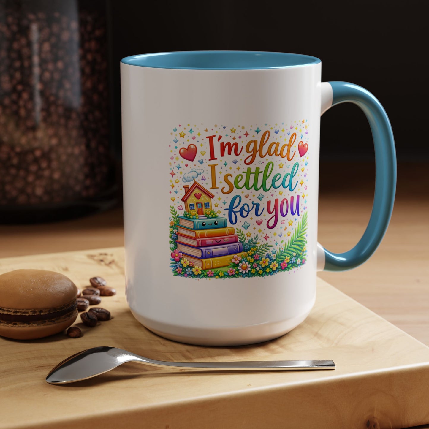 Anniversary Mug - I'm Glad I Settled For You