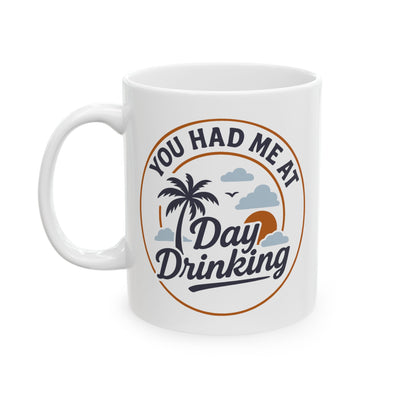 Adult Mug - You Had Me At Day Drinking