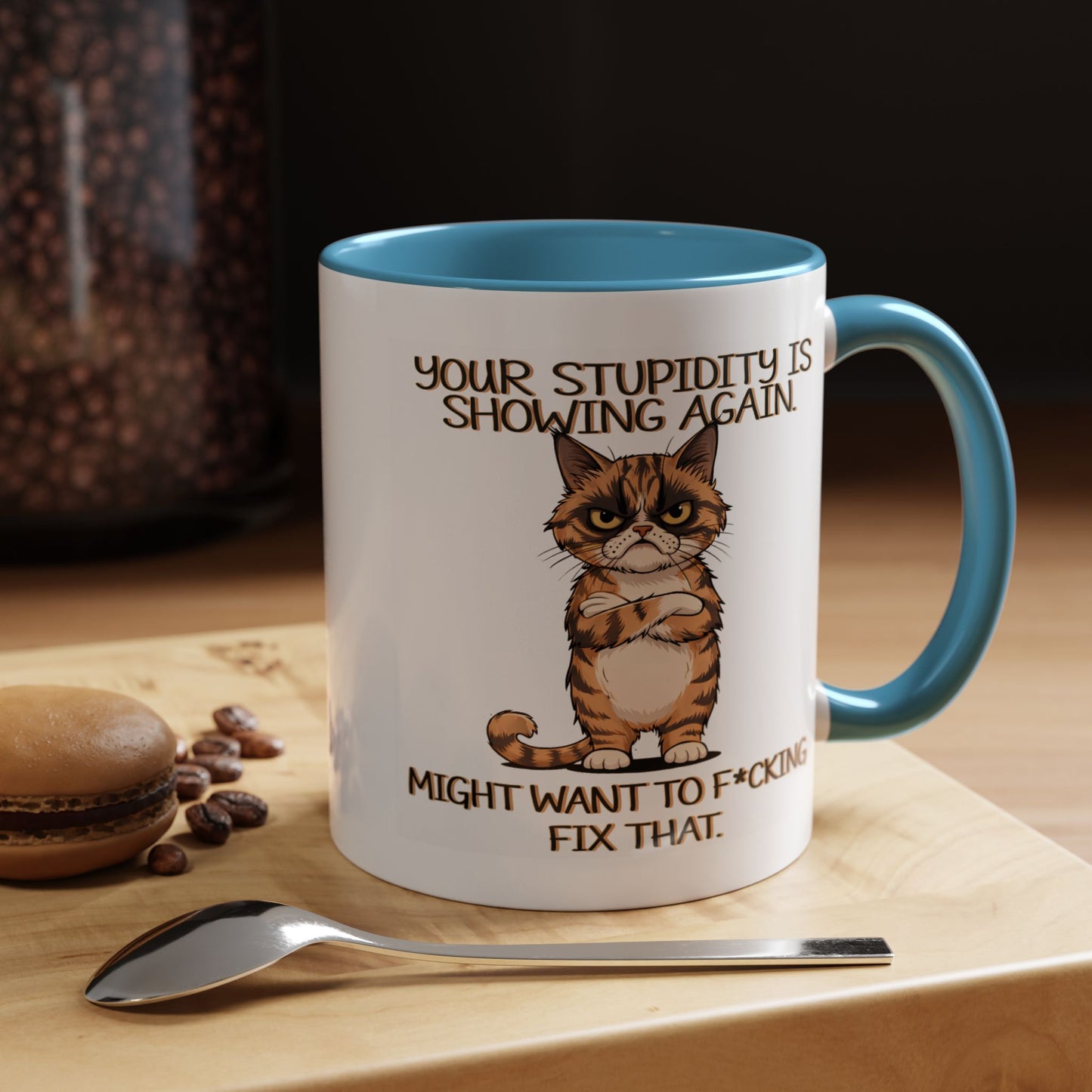 Humor Mug - Your Stupidity is Showing Again