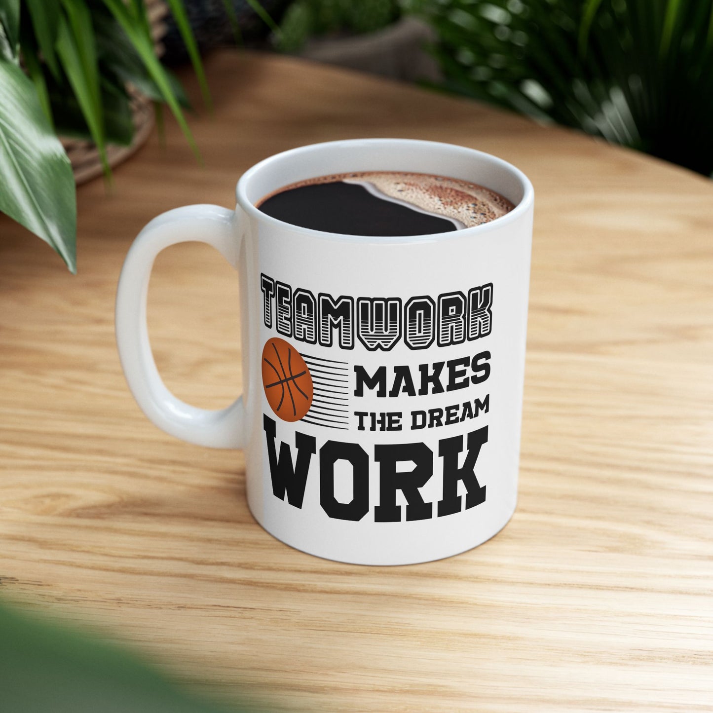 Motivation Mug - Teamwork Makes The Dream Work Basketball