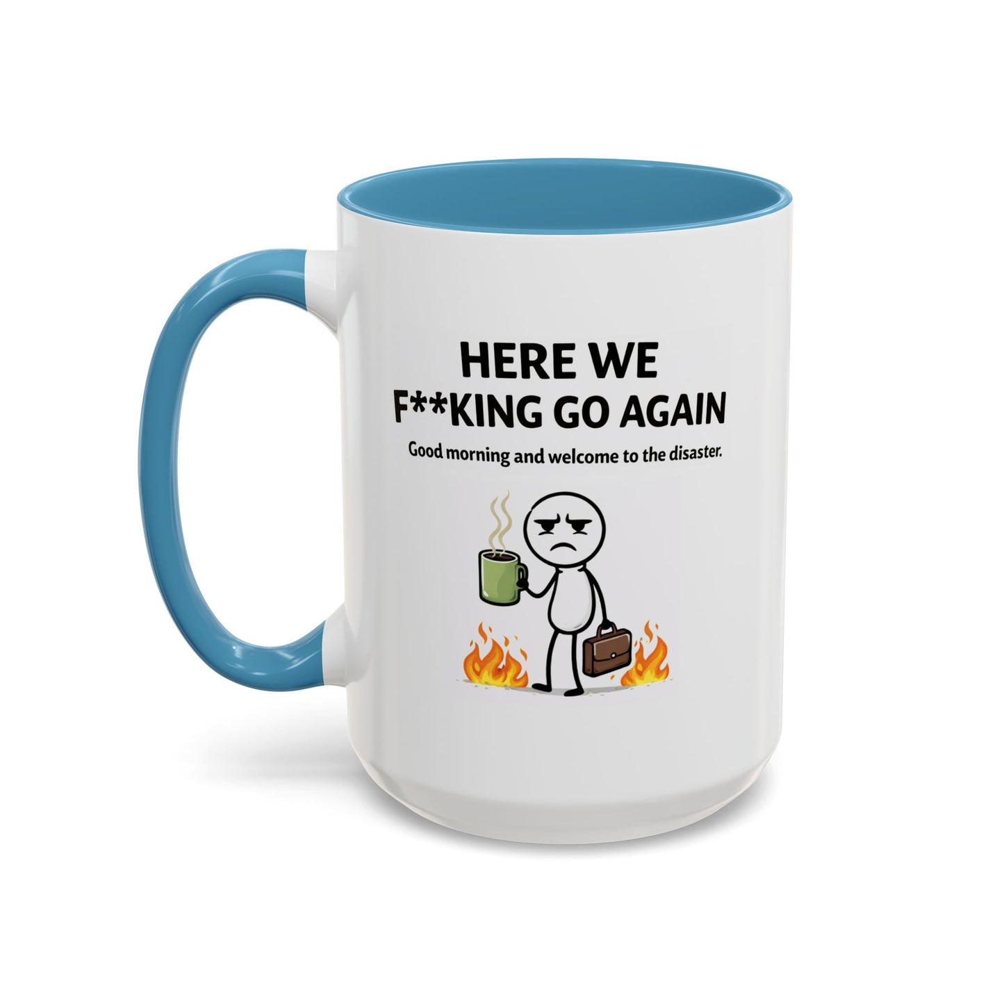 Office Mug - Here We F**cking Go Again
