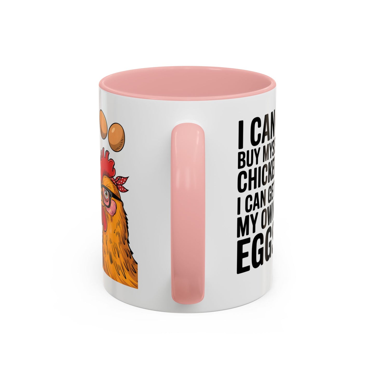 Humor Mug - I Can Buy Myself Chickens