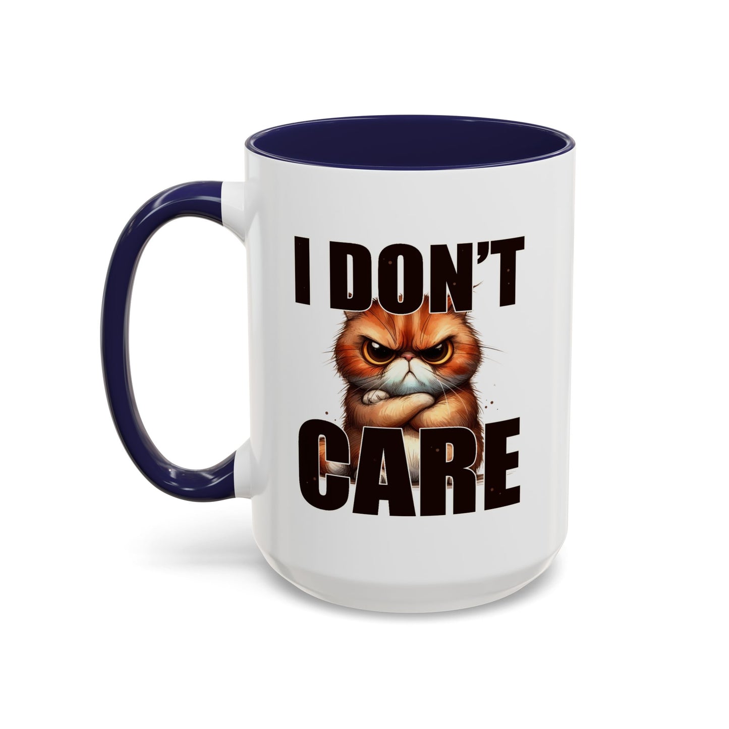 Humor Mug - I Don't Care