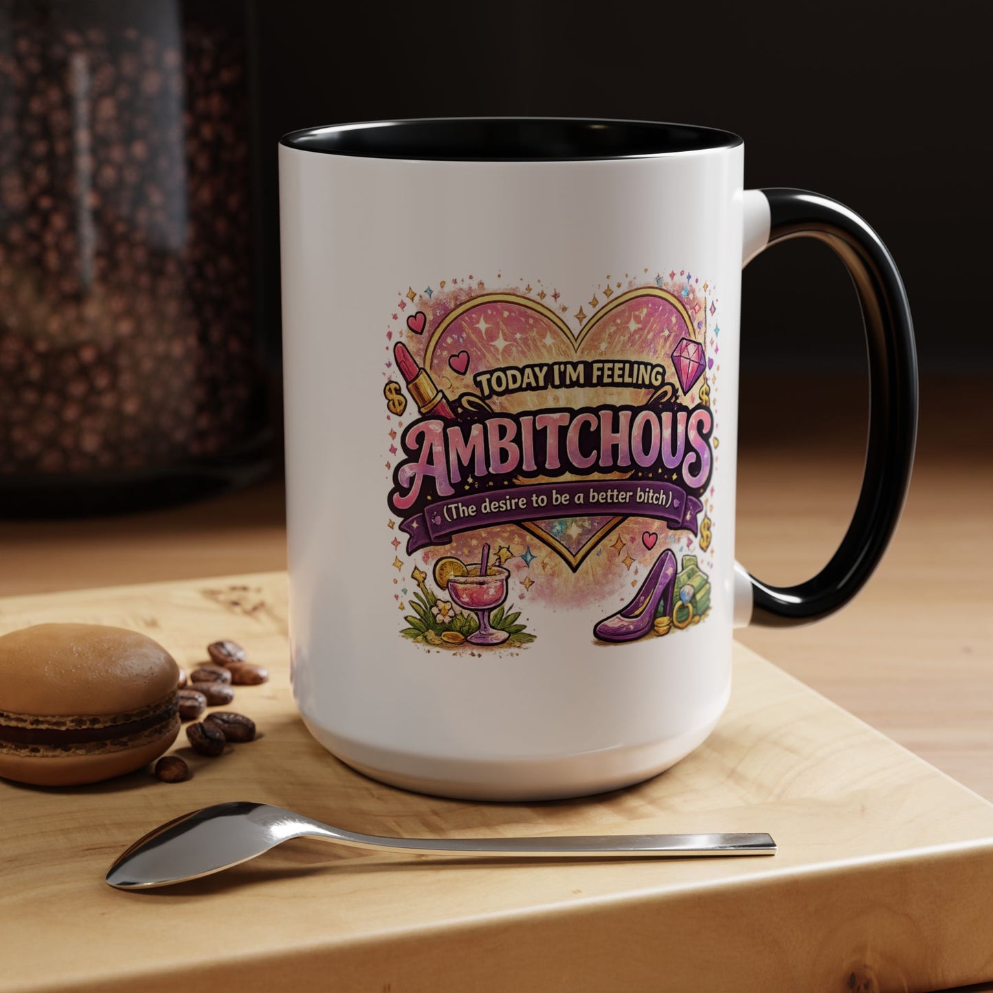 Humor Mug - Ambitchous
