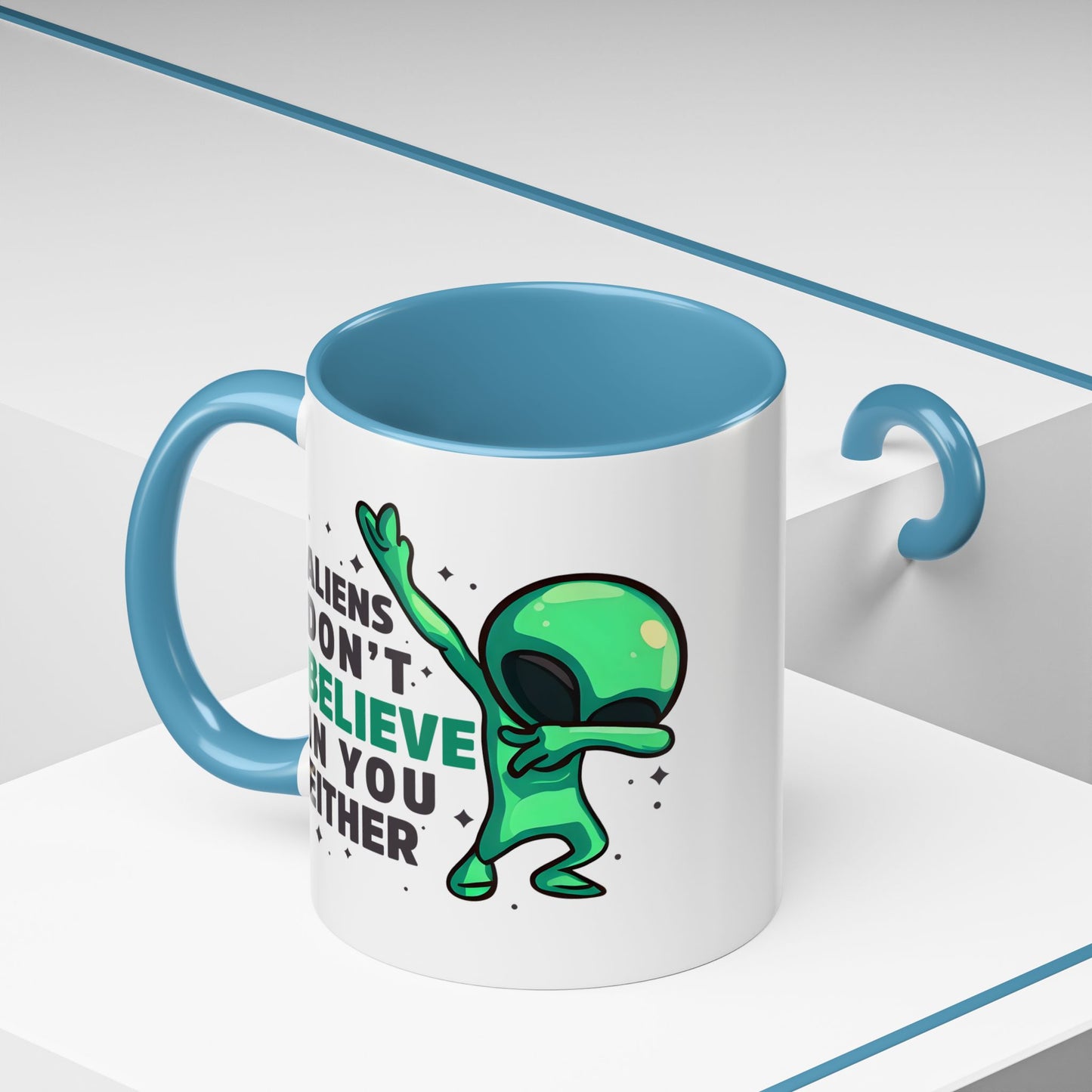 Alien Mug- Aliens Don't Believe