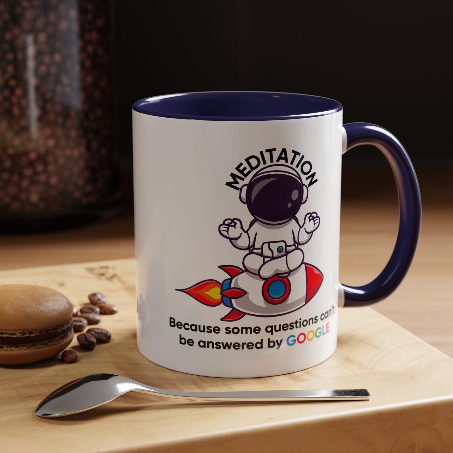 Humor Mug - Meditation Because Some Questions Can't Be Answered By Google