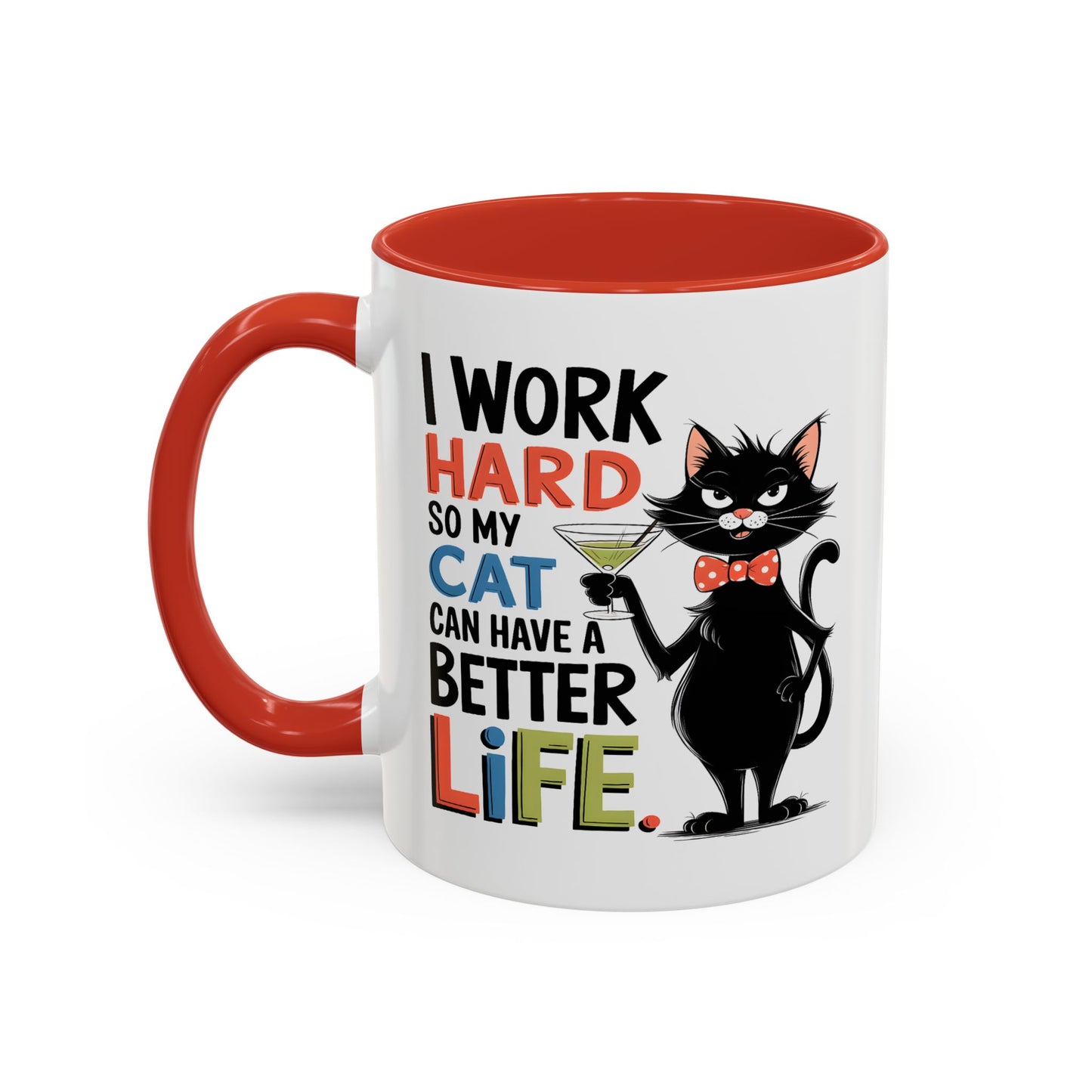 Humor Mug - I Work Hard So My Cat