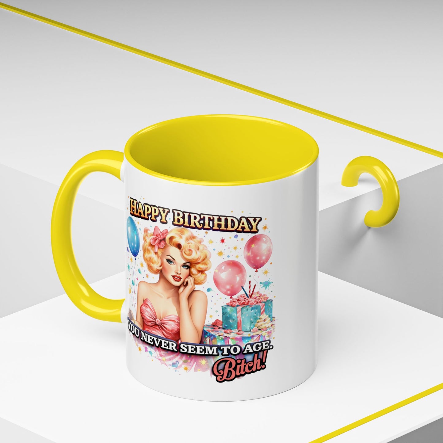 Birthday Mug - You Never Seem To Age Bitch!