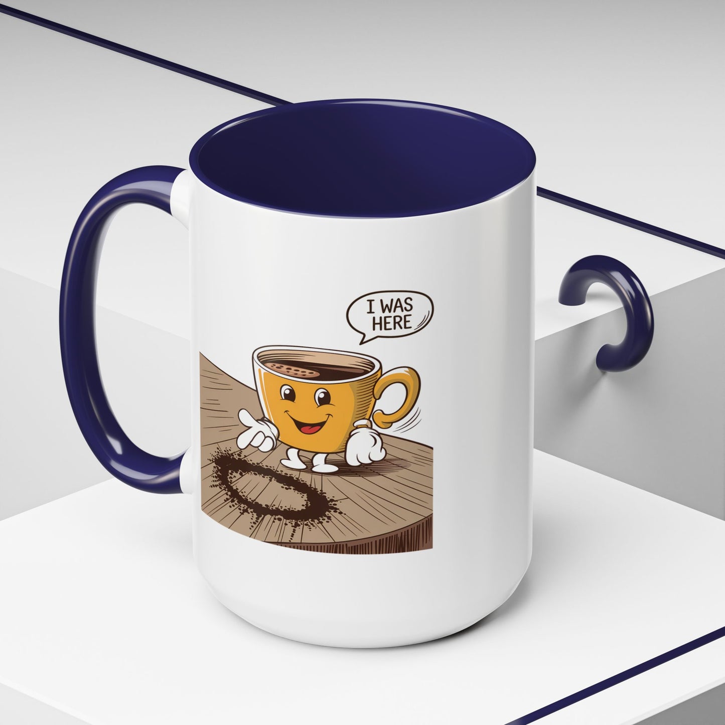 Humor Mug - I Was Here