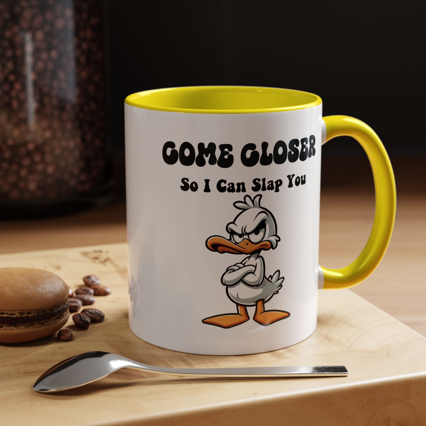 Humor Mug - Come Closer So I Can Slap You