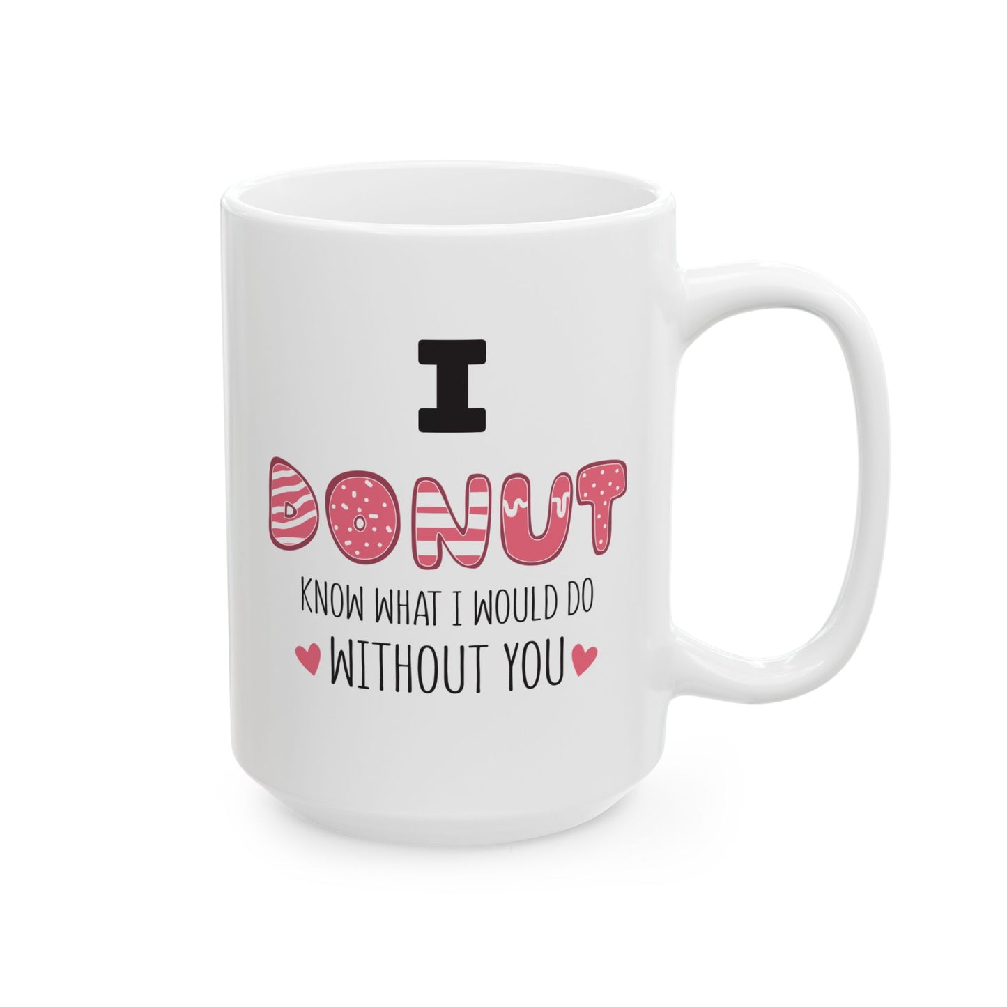 Anniversary Mug - I Donut Know What I Would Do Without You