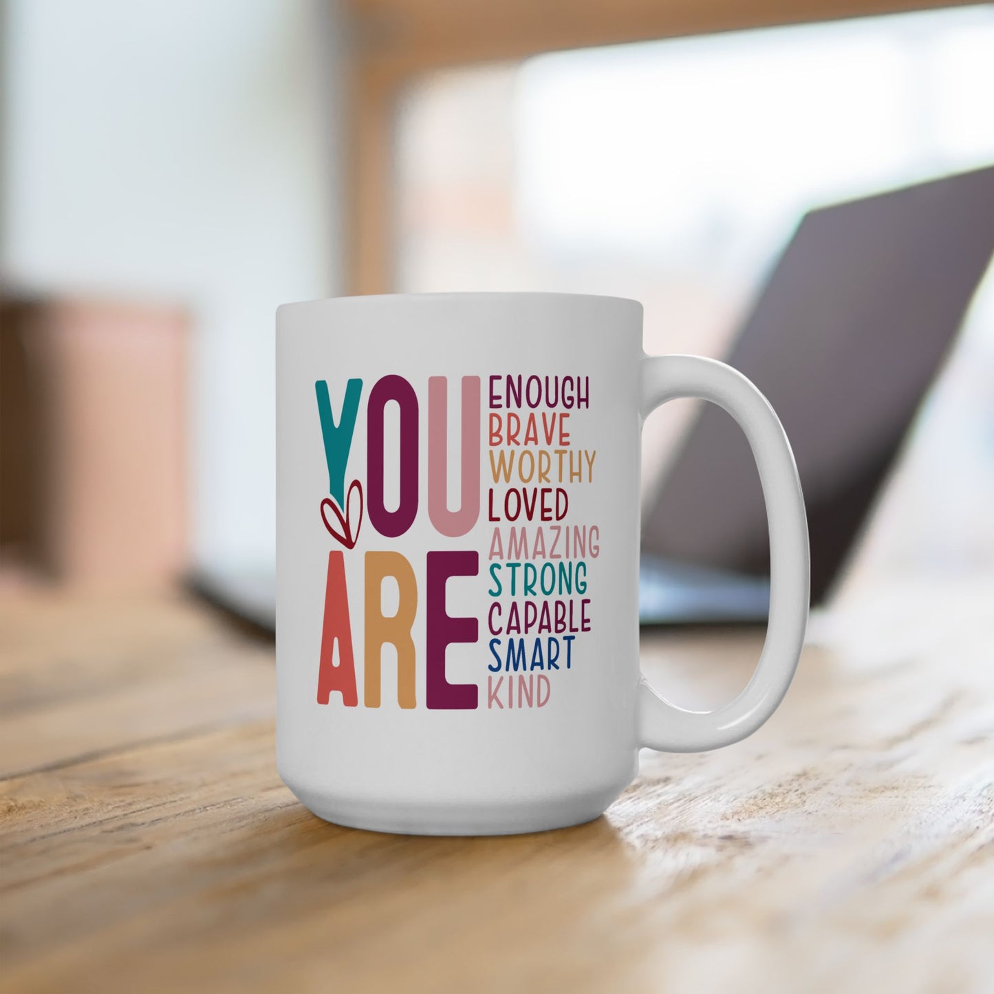 Mother's Day Mug - You Are