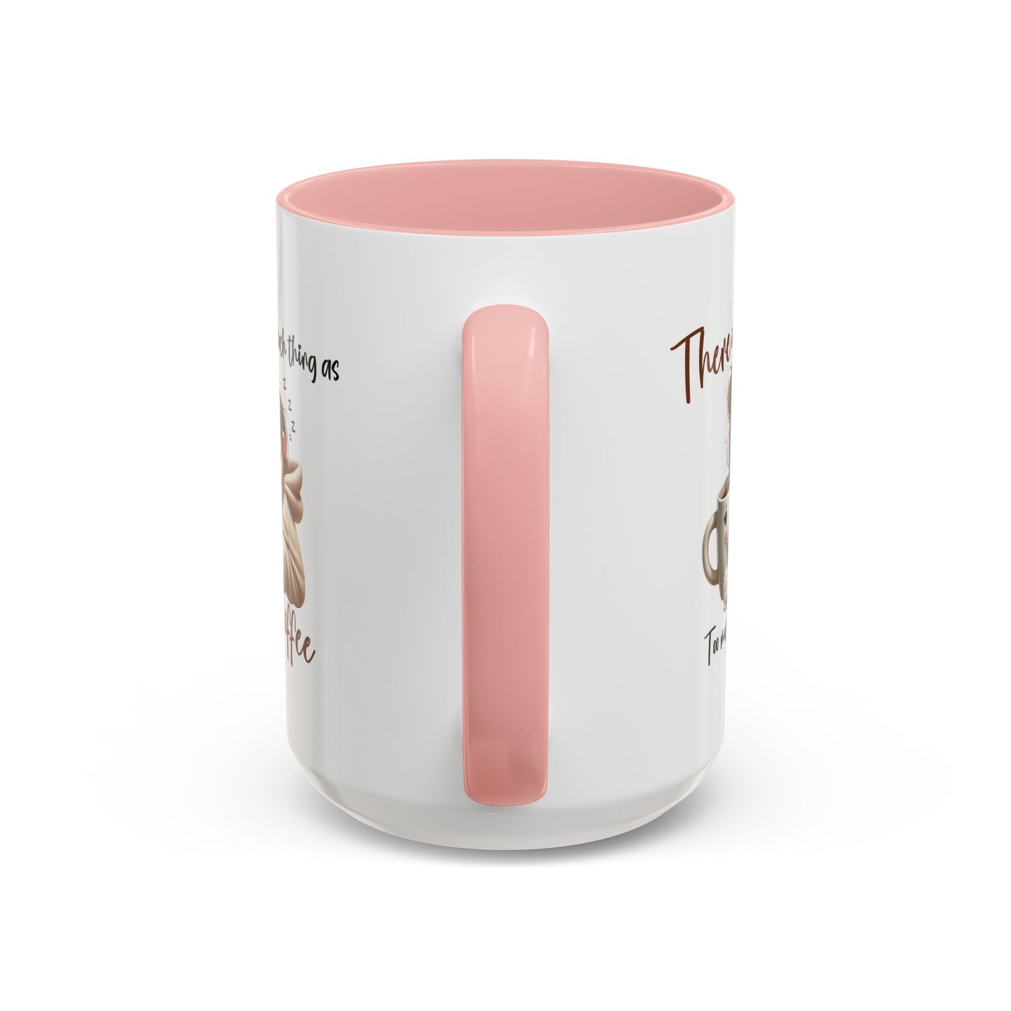 Humor Mug - There Is No Such Thing As Too Much Coffee