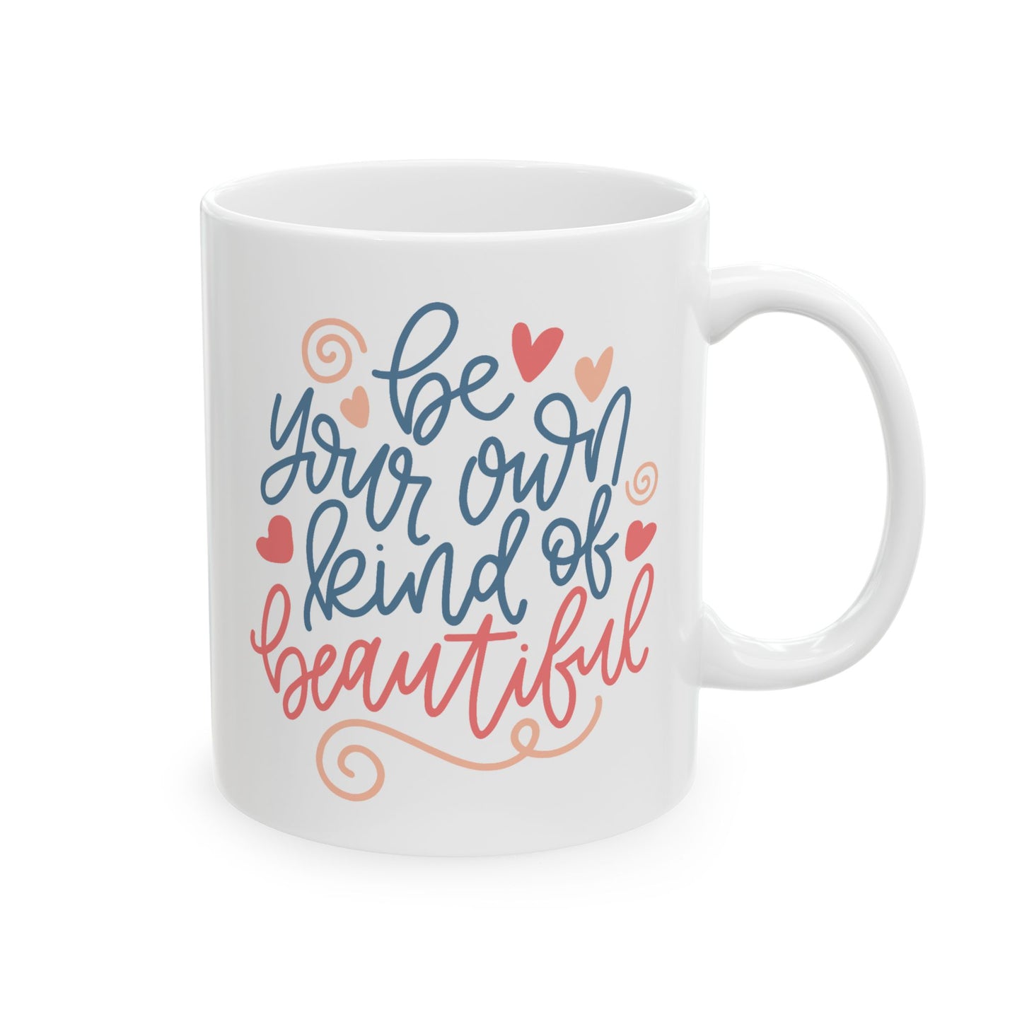 Motivation Mug - Be Your Own Kind of Beautiful