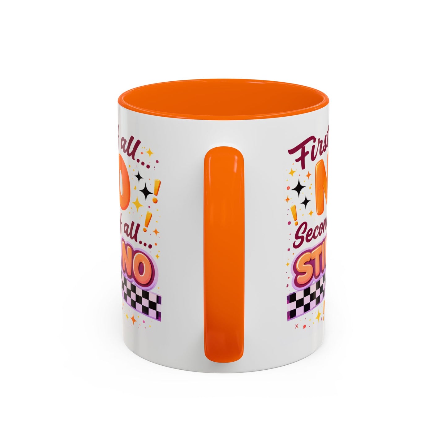 Humor Mug - First of All No