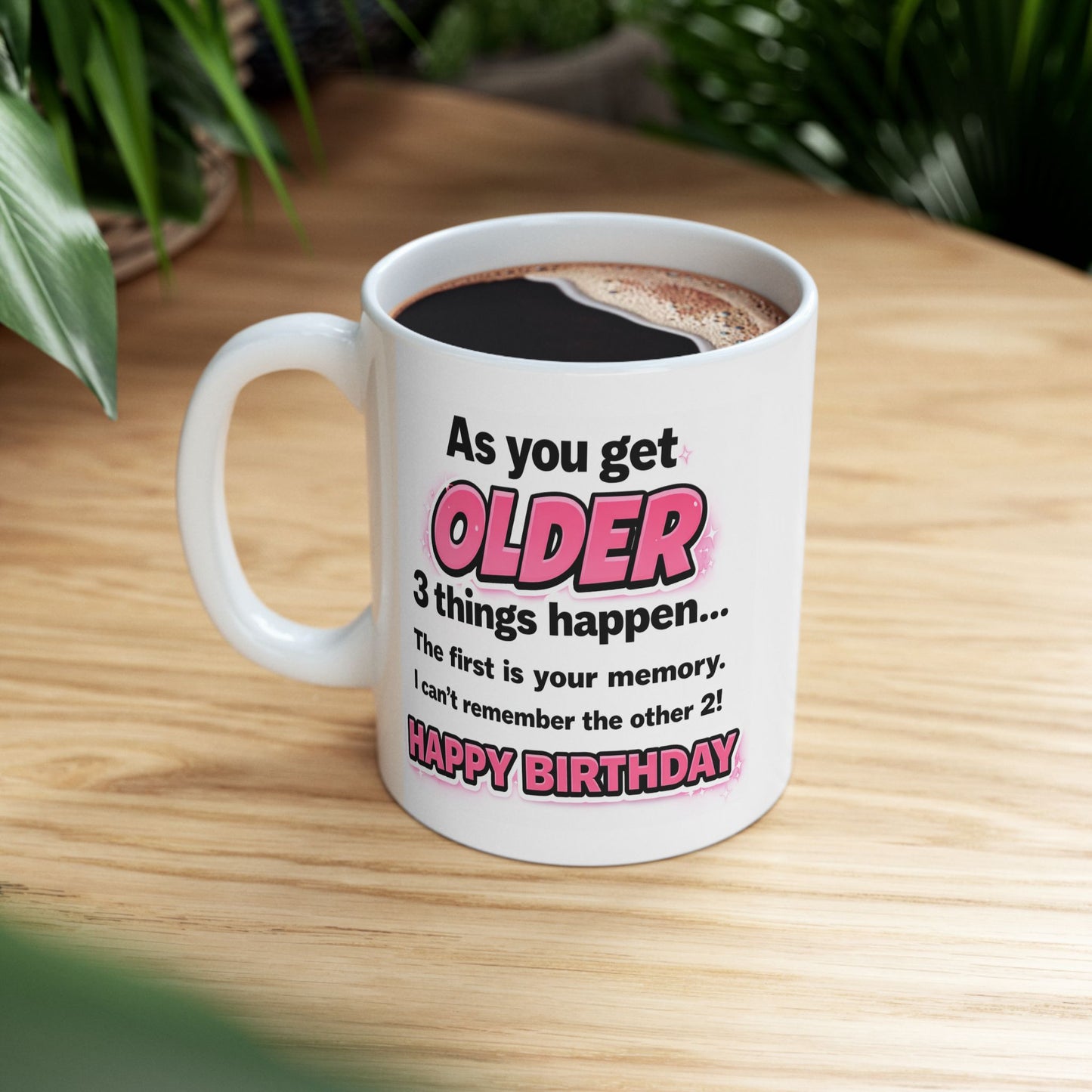 Birthday Mug - As You Get Older (Female)